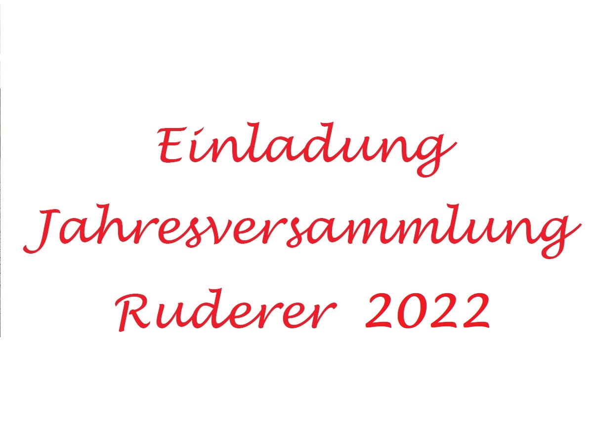 Einladung zur Jahresversammlung 2022 der Ruderer und Kanuten